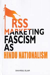 RSS MARKETING FASCISM AS HINDU NATIONALISM