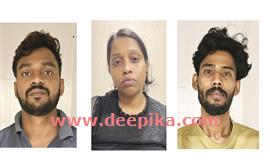 എം​ഡി​എംഎ​യു​മാ​യി യു​വ​തി​യു​ൾ​പ്പെടെ മൂ​വ​ർ സം​ഘം പി​ടി​യി​ൽ
